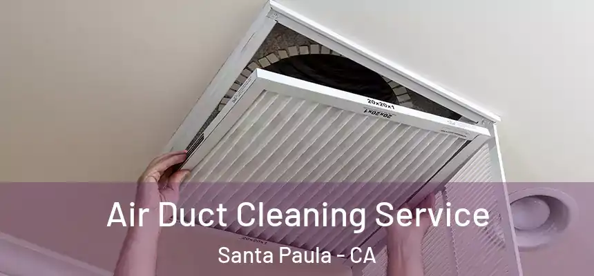 Air Duct Cleaning Service Santa Paula - CA