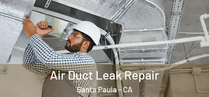  Air Duct Leak Repair Santa Paula - CA