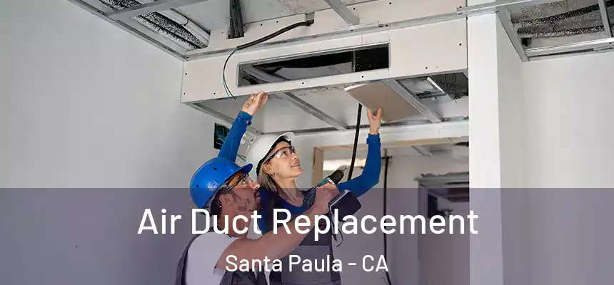 Air Duct Replacement Santa Paula - CA