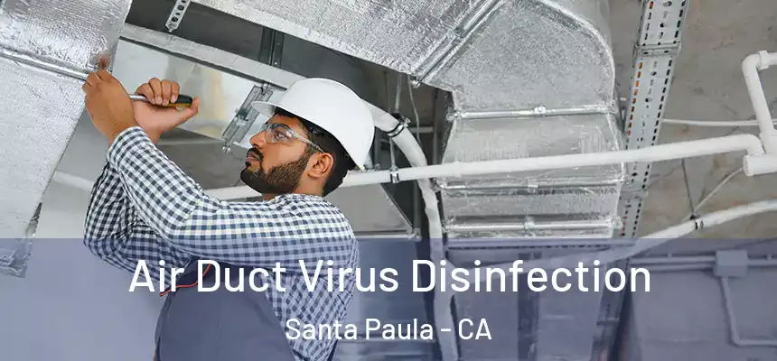 Air Duct Virus Disinfection Santa Paula - CA