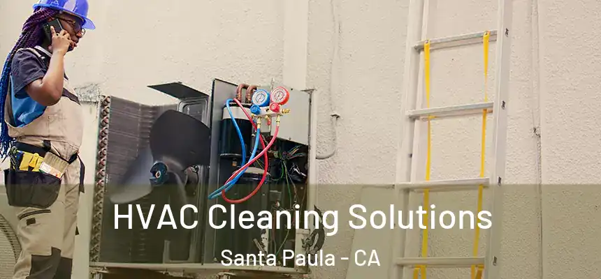 HVAC Cleaning Solutions Santa Paula - CA