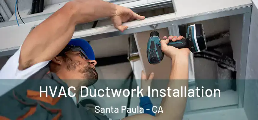 HVAC Ductwork Installation Santa Paula - CA